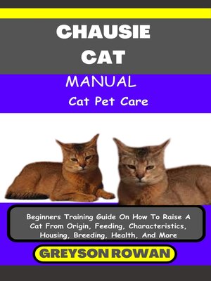 cover image of CHAUSIE CAT MANUAL  Cat Pet Care
